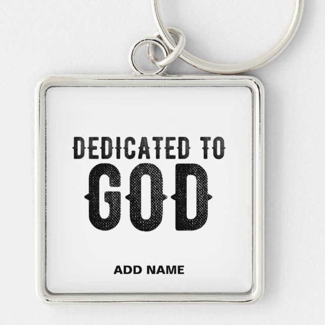 DEDICATED TO GOD  CUSTOMIZABLE COOL BLACK TEXT KEY RING (Front)