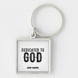 DEDICATED TO GOD  CUSTOMIZABLE COOL BLACK TEXT KEY RING