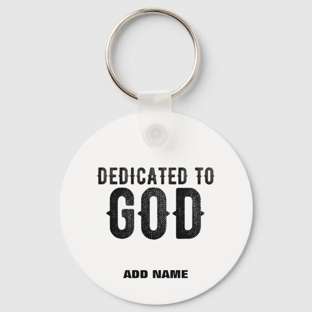 DEDICATED TO GOD  CUSTOMIZABLE COOL BLACK TEXT KEY RING (Front)
