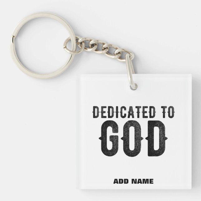 DEDICATED TO GOD  CUSTOMIZABLE COOL BLACK TEXT KEY RING (Front)
