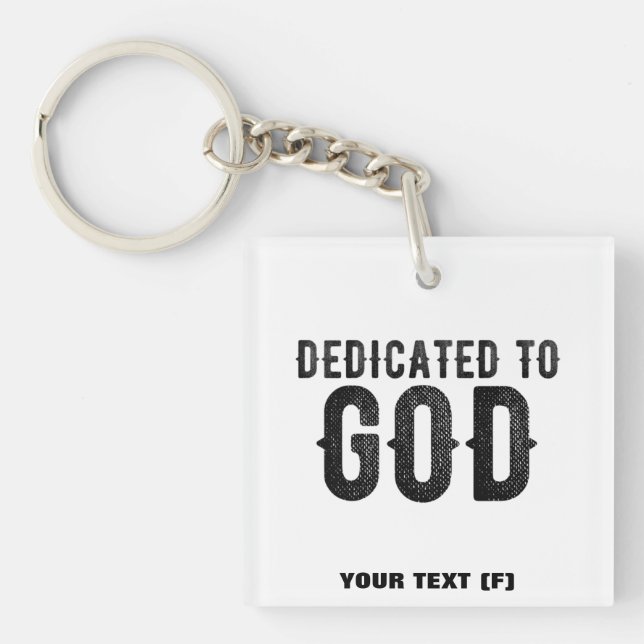 DEDICATED TO GOD  CUSTOMIZABLE COOL BLACK TEXT KEY RING (Front)