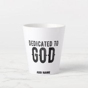 DEDICATED TO GOD CUSTOMIZABLE COOL BLACK TEXT LATTE MUG