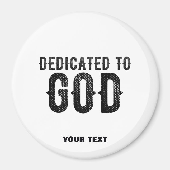 DEDICATED TO GOD  CUSTOMIZABLE COOL BLACK TEXT MAGNET (Front)