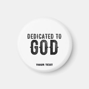 DEDICATED TO GOD  CUSTOMIZABLE COOL BLACK TEXT MAGNET