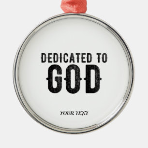 DEDICATED TO GOD CUSTOMIZABLE COOL BLACK TEXT METAL TREE DECORATION