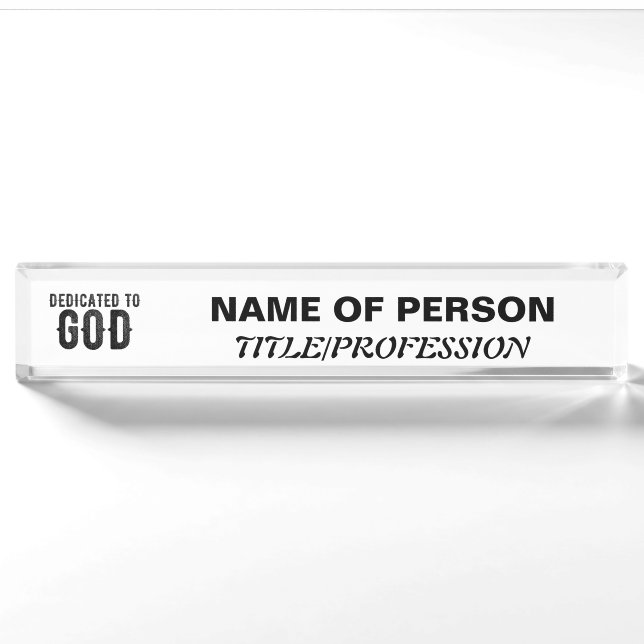 DEDICATED TO GOD  CUSTOMIZABLE COOL BLACK TEXT NAMEPLATE (Front)