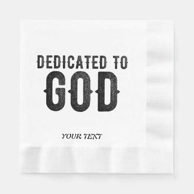 DEDICATED TO GOD  CUSTOMIZABLE COOL BLACK TEXT NAPKIN (Front)