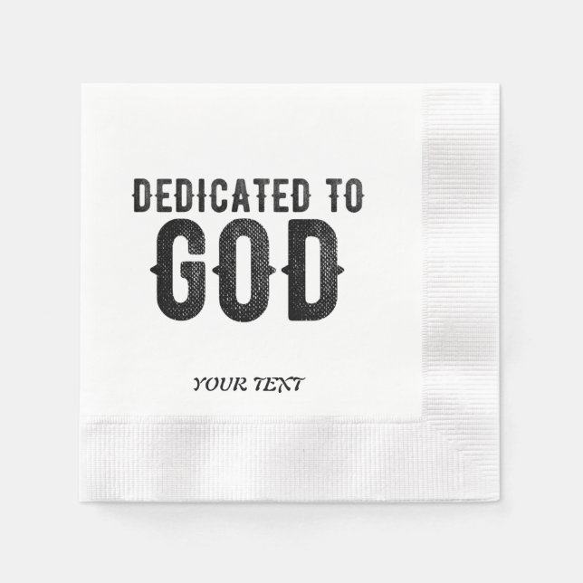 DEDICATED TO GOD  CUSTOMIZABLE COOL BLACK TEXT NAPKIN (Front)