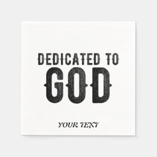 DEDICATED TO GOD CUSTOMIZABLE COOL BLACK TEXT NAPKIN