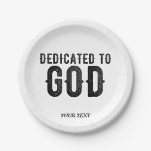 DEDICATED TO GOD CUSTOMIZABLE COOL BLACK TEXT PAPER PLATE