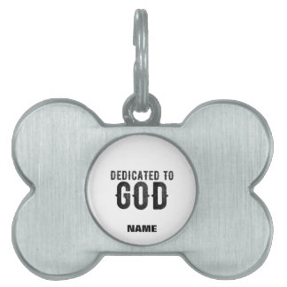 DEDICATED TO GOD CUSTOMIZABLE COOL BLACK TEXT PET ID TAG