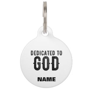 DEDICATED TO GOD  CUSTOMIZABLE COOL BLACK TEXT PET TAG