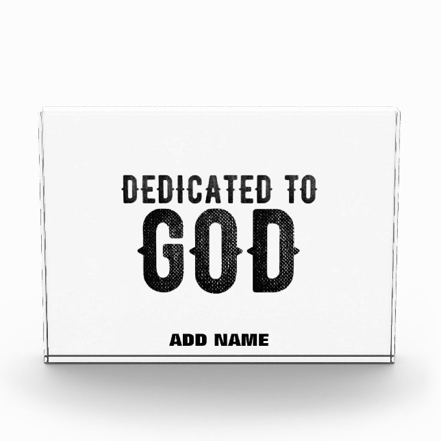 DEDICATED TO GOD  CUSTOMIZABLE COOL BLACK TEXT PHOTO BLOCK (Front)
