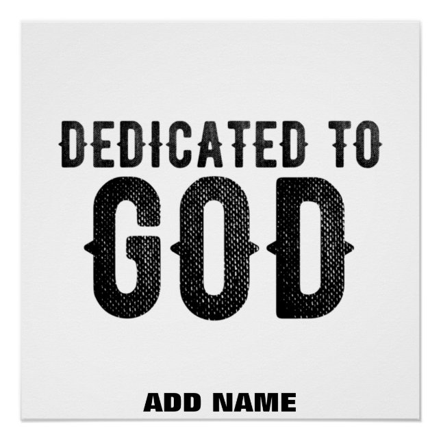 DEDICATED TO GOD  CUSTOMIZABLE COOL BLACK TEXT POSTER (Front)