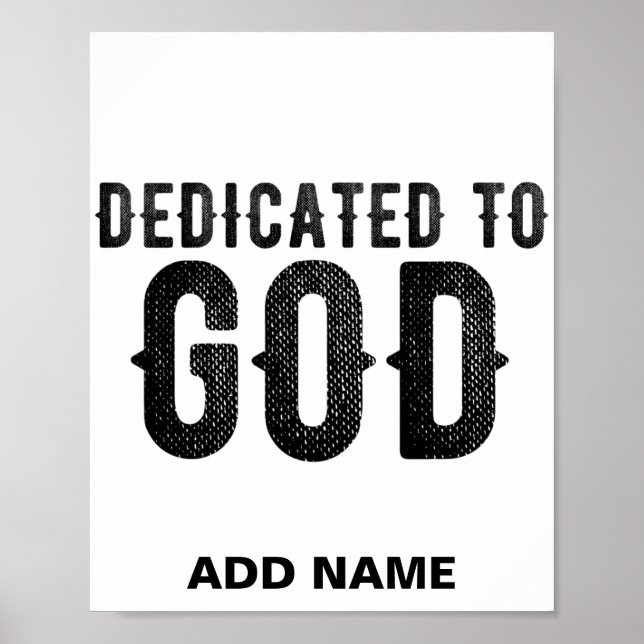 DEDICATED TO GOD  CUSTOMIZABLE COOL BLACK TEXT POSTER (Front)
