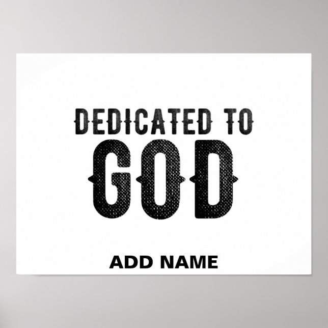 DEDICATED TO GOD  CUSTOMIZABLE COOL BLACK TEXT POSTER (Front)
