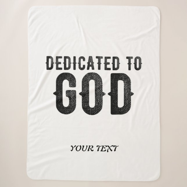 DEDICATED TO GOD  CUSTOMIZABLE COOL BLACK TEXT SHERPA BLANKET (Front)