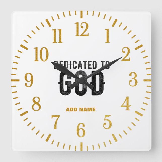 DEDICATED TO GOD  CUSTOMIZABLE COOL BLACK TEXT SQUARE WALL CLOCK (Front)