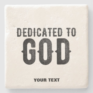 DEDICATED TO GOD  CUSTOMIZABLE COOL BLACK TEXT STONE COASTER