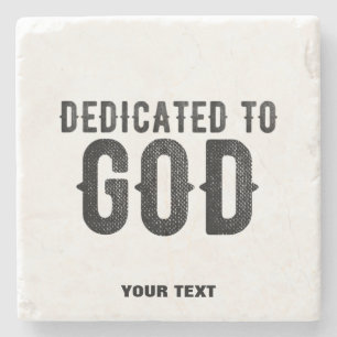 DEDICATED TO GOD CUSTOMIZABLE COOL BLACK TEXT STONE COASTER
