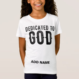 DEDICATED TO GOD CUSTOMIZABLE COOL BLACK TEXT T-Shirt