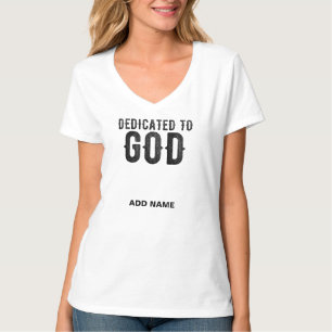 DEDICATED TO GOD CUSTOMIZABLE COOL BLACK TEXT T-Shirt