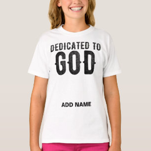 DEDICATED TO GOD CUSTOMIZABLE COOL BLACK TEXT T-Shirt