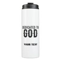 DEDICATED TO GOD  CUSTOMIZABLE COOL BLACK TEXT