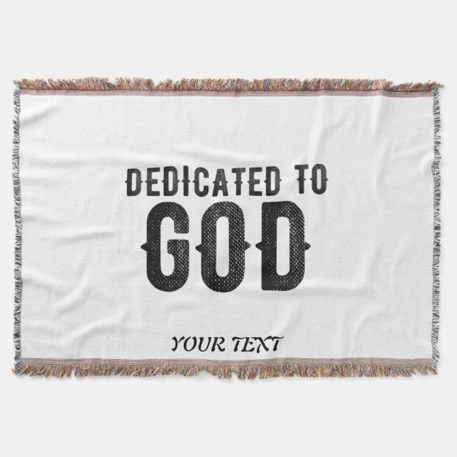 DEDICATED TO GOD  CUSTOMIZABLE COOL BLACK TEXT THROW BLANKET (Front)