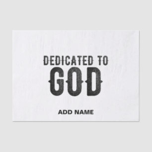 DEDICATED TO GOD CUSTOMIZABLE COOL BLACK TEXT TISSUE PAPER