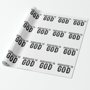 DEDICATED TO GOD  CUSTOMIZABLE COOL BLACK TEXT WRAPPING PAPER