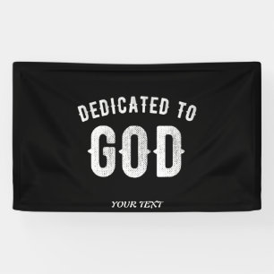 DEDICATED TO GOD CUSTOMIZABLE COOL WHITE TEXT BANNER