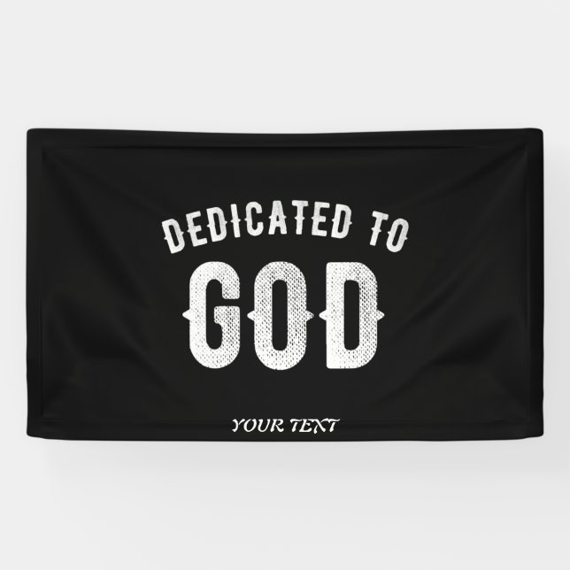 DEDICATED TO GOD CUSTOMIZABLE COOL WHITE TEXT BANNER (Horizontal)