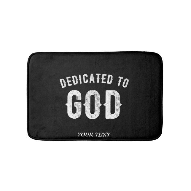 DEDICATED TO GOD CUSTOMIZABLE COOL WHITE TEXT BATH MAT (Front)