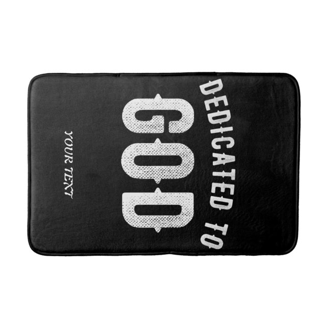 DEDICATED TO GOD CUSTOMIZABLE COOL WHITE TEXT BATH MAT (Front)