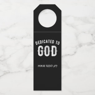 DEDICATED TO GOD CUSTOMIZABLE COOL WHITE TEXT BOTTLE TAG
