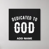 DEDICATED TO GOD CUSTOMIZABLE COOL WHITE TEXT