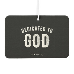 DEDICATED TO GOD CUSTOMIZABLE COOL WHITE TEXT CAR AIR FRESHENER