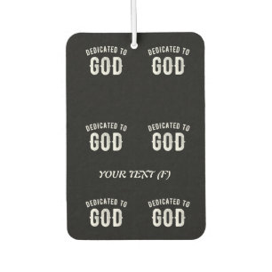 DEDICATED TO GOD CUSTOMIZABLE COOL WHITE TEXT CAR AIR FRESHENER