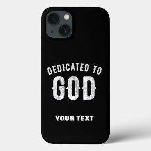 DEDICATED TO GOD CUSTOMIZABLE COOL WHITE TEXT iPhone 13 CASE