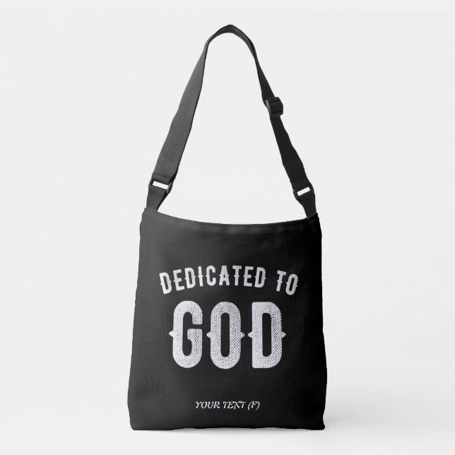 DEDICATED TO GOD CUSTOMIZABLE COOL WHITE TEXT CROSSBODY BAG (Front)