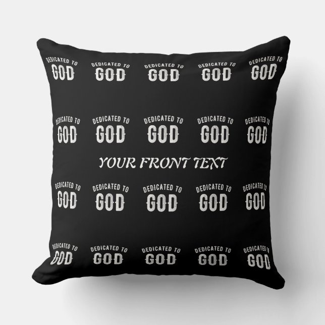 DEDICATED TO GOD CUSTOMIZABLE COOL WHITE TEXT CUSHION (Front)