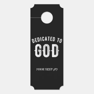 DEDICATED TO GOD CUSTOMIZABLE COOL WHITE TEXT DOOR HANGER