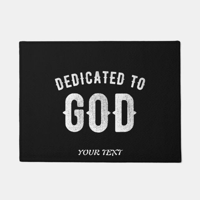 DEDICATED TO GOD CUSTOMIZABLE COOL WHITE TEXT DOORMAT (Front)
