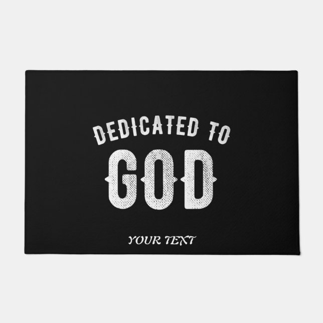 DEDICATED TO GOD CUSTOMIZABLE COOL WHITE TEXT DOORMAT (Front)