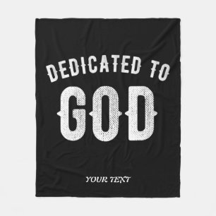 DEDICATED TO GOD CUSTOMIZABLE COOL WHITE TEXT FLEECE BLANKET