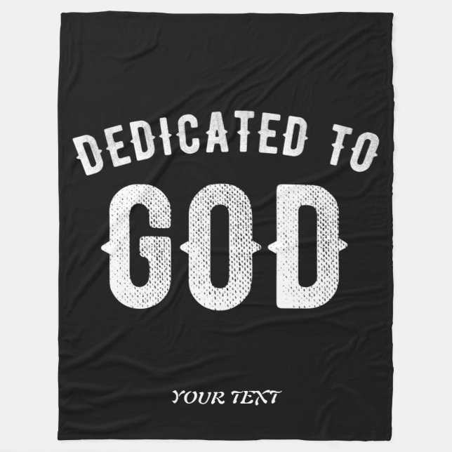 DEDICATED TO GOD CUSTOMIZABLE COOL WHITE TEXT FLEECE BLANKET (Front)