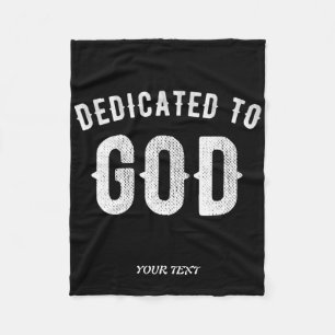 DEDICATED TO GOD CUSTOMIZABLE COOL WHITE TEXT FLEECE BLANKET