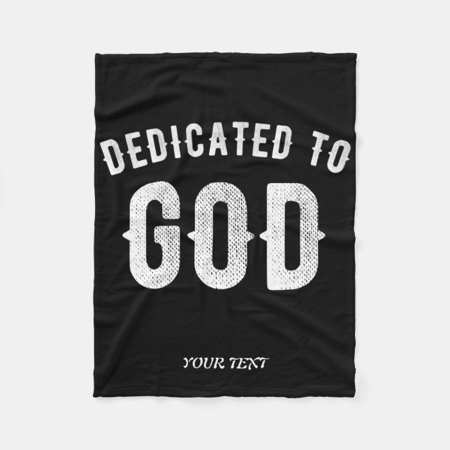 DEDICATED TO GOD CUSTOMIZABLE COOL WHITE TEXT FLEECE BLANKET (Front)