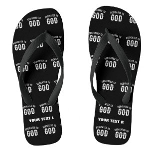 DEDICATED TO GOD CUSTOMIZABLE COOL WHITE TEXT FLIP FLOPS